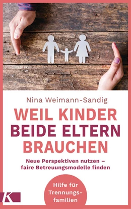Abbildung von Weimann-Sandig | Weil Kinder beide Eltern brauchen | 1. Auflage | 2022 | beck-shop.de