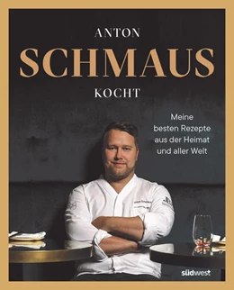 Abbildung von Schmaus | Anton Schmaus kocht | 1. Auflage | 2022 | beck-shop.de