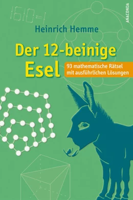 Abbildung von Hemme | Der 12-beinige Esel. 93 mathematische Rätsel mit ausführlichen Lösungen | 1. Auflage | 2022 | beck-shop.de