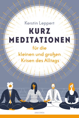 Abbildung von Leppert | Kurz-Meditationen für die kleinen und großen Krisen des Alltags | 1. Auflage | 2022 | beck-shop.de