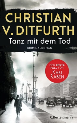 Abbildung von Ditfurth | Tanz mit dem Tod. Der erste Fall für Karl Raben | 1. Auflage | 2022 | beck-shop.de