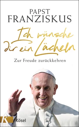 Abbildung von Franziskus | Ich wünsche dir ein Lächeln | 1. Auflage | 2022 | beck-shop.de