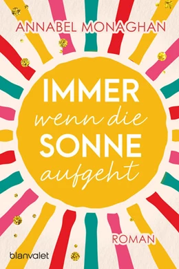 Abbildung von Monaghan | Immer wenn die Sonne aufgeht | 1. Auflage | 2022 | beck-shop.de