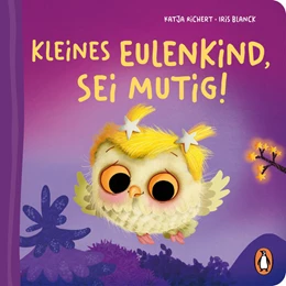 Abbildung von Richert | Kleines Eulenkind, sei mutig! | 1. Auflage | 2022 | beck-shop.de