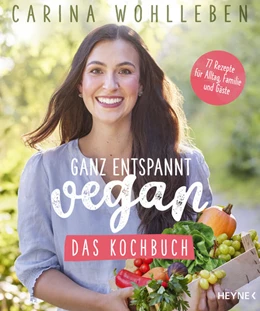 Abbildung von Wohlleben | Ganz entspannt vegan - Das Kochbuch | 1. Auflage | 2022 | beck-shop.de