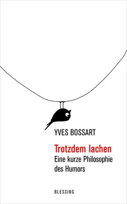 Abbildung von Bossart | Trotzdem lachen | 1. Auflage | 2022 | beck-shop.de