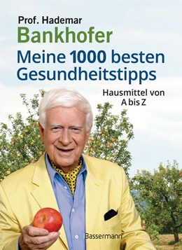 Abbildung von Bankhofer | Meine 1000 besten Gesundheitstipps. Hausmittel von A bis Z | 1. Auflage | 2022 | beck-shop.de