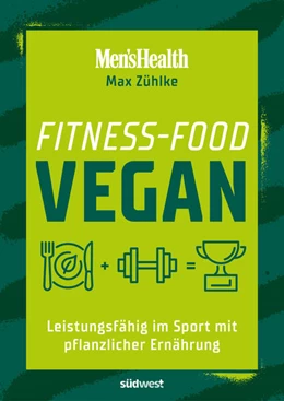 Abbildung von Zühlke | Fitness-Food Vegan (Men's Health) | 1. Auflage | 2022 | beck-shop.de