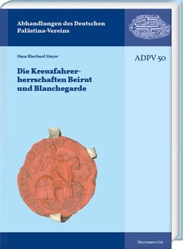 Abbildung von Mayer | Die Kreuzfahrerherrschaften Beirut und Blanchegarde | 1. Auflage | 2022 | beck-shop.de