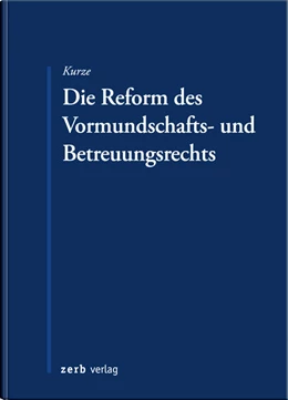 Abbildung von Kurze | Die Reform des Vormundschafts- und Betreuungsrechts | 1. Auflage | 2022 | beck-shop.de