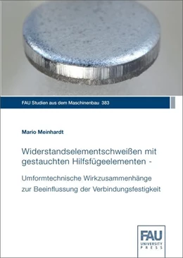 Abbildung von Meinhardt | Widerstandselementschweißen mit gestauchten Hilfsfügeelementen - Umformtechnische Wirkzusammenhänge zur Beeinflussung der Verbindungsfestigkeit | 1. Auflage | 2022 | beck-shop.de