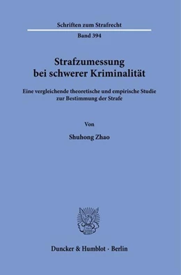 Abbildung von Zhao | Strafzumessung bei schwerer Kriminalität | 1. Auflage | 2022 | beck-shop.de