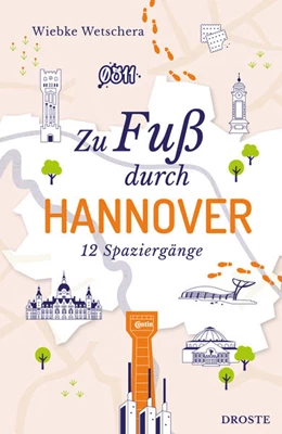 Abbildung von Wetschera | Zu Fuß durch Hannover | 1. Auflage | 2022 | beck-shop.de