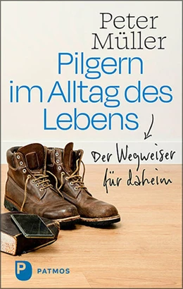 Abbildung von Müller | Pilgern im Alltag des Lebens | 1. Auflage | 2022 | beck-shop.de