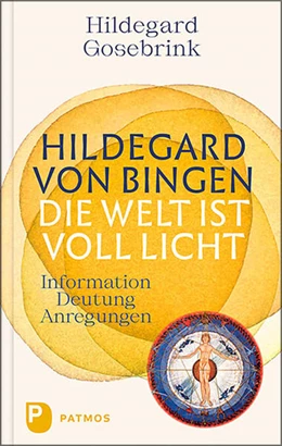 Abbildung von Gosebrink | Hildegard von Bingen: Die Welt ist voll Licht | 1. Auflage | 2022 | beck-shop.de