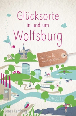 Abbildung von Lamberg | Glücksorte in und um Wolfsburg | 1. Auflage | 2022 | beck-shop.de