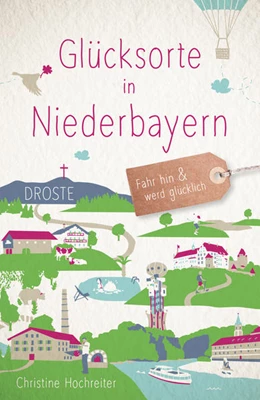 Abbildung von Hochreiter | Glücksorte in Niederbayern | 1. Auflage | 2022 | beck-shop.de