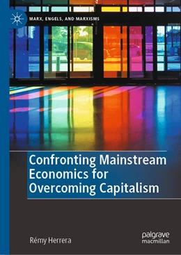 Abbildung von Herrera | Confronting Mainstream Economics for Overcoming Capitalism | 1. Auflage | 2022 | beck-shop.de