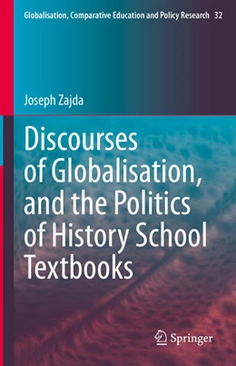 Abbildung von Zajda | Discourses of Globalisation, and the Politics of History School Textbooks | 1. Auflage | 2022 | beck-shop.de
