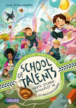 Abbildung von Schellhammer | School of Talents 4: Vierte Stunde: Schulfest im Schneckentempo! | 1. Auflage | 2022 | beck-shop.de