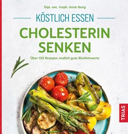 Abbildung von Iburg | Köstlich essen - Cholesterin senken | 4. Auflage | 2022 | beck-shop.de