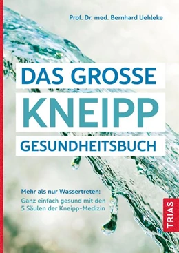 Abbildung von Uehleke | Das große Kneipp-Gesundheitsbuch | 6. Auflage | 2022 | beck-shop.de