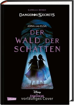 Abbildung von Benko / Disney | Disney - Dangerous Secrets 4: Elsa und Anna: DER WALD DER SCHATTEN (Die Eiskönigin) | 1. Auflage | 2022 | beck-shop.de