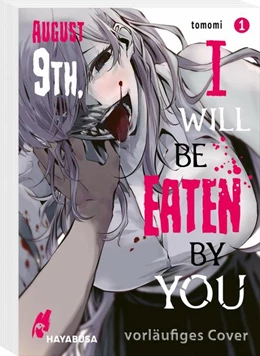 Abbildung von Tomomi | August 9th, I will be eaten by you 1 | 1. Auflage | 2022 | beck-shop.de