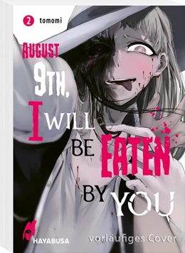 Abbildung von Tomomi | August 9th, I will be eaten by you 2 | 1. Auflage | 2022 | beck-shop.de
