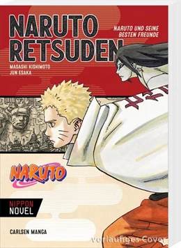 Abbildung von Kishimoto / Esaka | Naruto Retsuden: Naruto und seine besten Freunde (Nippon Novel) | 1. Auflage | 2023 | beck-shop.de