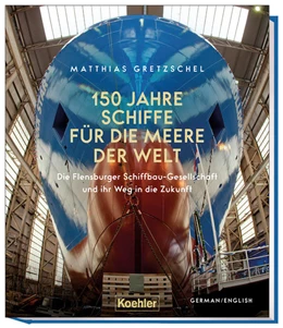Abbildung von Gretzschel | 150 Jahre Schiffe für die Meere der Welt | 1. Auflage | 2022 | beck-shop.de