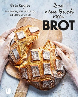 Abbildung von Kayser | Das neue Buch vom Brot | 1. Auflage | 2022 | beck-shop.de