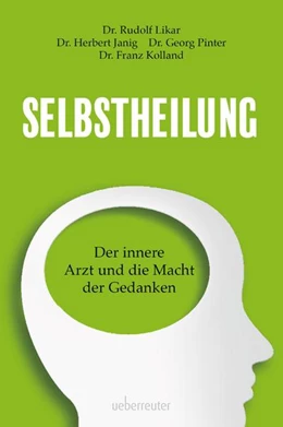 Abbildung von Likar / Janig | Selbstheilung | 4. Auflage | 2022 | beck-shop.de