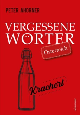 Abbildung von Ahorner | Vergessene Wörter - Österreich | 1. Auflage | 2022 | beck-shop.de