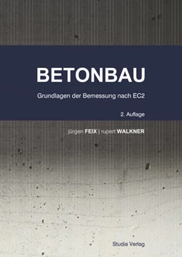 Abbildung von Walkner / Feix | Lehrbuch Betonbau | 2. Auflage | 2023 | beck-shop.de