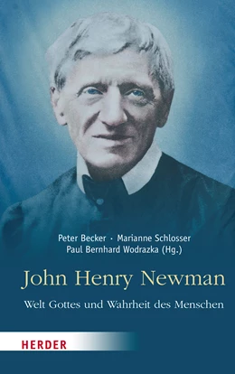 Abbildung von Becker / Schlosser | John Henry Newman - Welt Gottes und Wahrheit des Menschen | 1. Auflage | 2022 | beck-shop.de