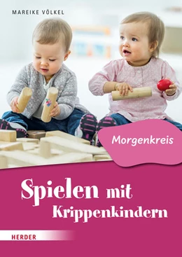 Abbildung von Völkel | Spielen mit Krippenkindern: Morgenkreis | 1. Auflage | 2022 | beck-shop.de