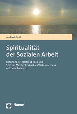 Abbildung von Groß | Spiritualität der Sozialen Arbeit | 1. Auflage | 2022 | beck-shop.de