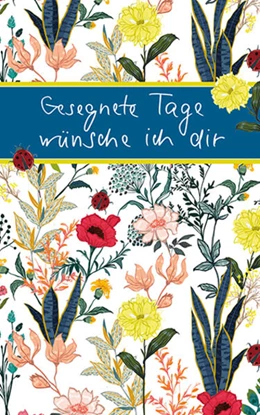 Abbildung von Gesegnete Tage wünsche ich dir | 1. Auflage | 2022 | beck-shop.de