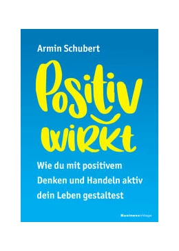 Abbildung von Schubert | Positiv wirkt | 1. Auflage | 2023 | beck-shop.de