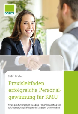 Abbildung von Scheller | Praxisleitfaden erfolgreiche Personalgewinnung für KMU | 1. Auflage | 2022 | beck-shop.de