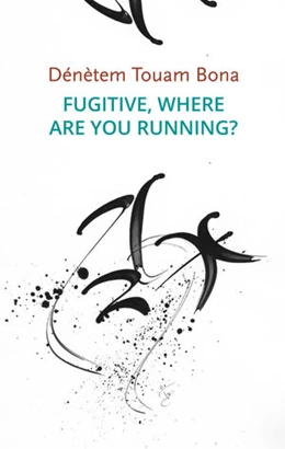 Abbildung von Touam Bona | Fugitive, Where Are You Running? | 1. Auflage | 2023 | beck-shop.de