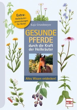 Abbildung von Grundmeyer | Gesunde Pferde durch die Kraft der Heilkräuter | 1. Auflage | 2022 | beck-shop.de