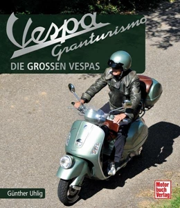 Abbildung von Uhlig | Vespa Granturismo | 1. Auflage | 2022 | beck-shop.de