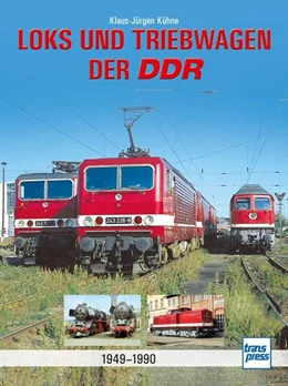 Abbildung von Kühne | Loks und Triebwagen der DDR | 1. Auflage | 2022 | beck-shop.de