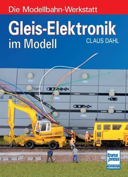 Abbildung von Dahl | Gleis-Elektronik im Modell | 1. Auflage | 2022 | beck-shop.de