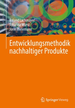 Abbildung von Lachmayer / Wurst | Entwicklungsmethodik nachhaltiger Produkte | 1. Auflage | 2025 | beck-shop.de