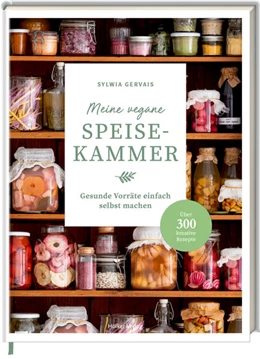 Abbildung von Gervais | Meine vegane Speisekammer | 1. Auflage | 2022 | beck-shop.de