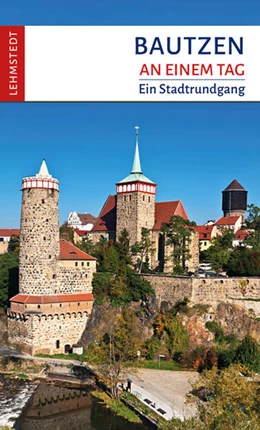 Abbildung von Böttger / Lehmstedt | Bautzen an einem Tag | 1. Auflage | 2022 | beck-shop.de