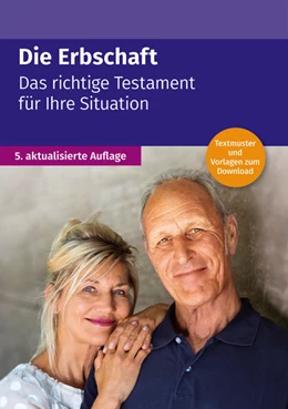 Abbildung von Die Erbschaft - das richtige Testament für Ihre Situation | 5. Auflage | 2022 | beck-shop.de